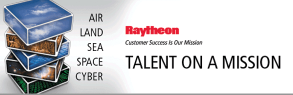 Raytheon Banner Image - Raytheon, Customer Success Is Our Mission - Talent On A Mission - Air, Land, Sea, Space, Cyber Raytheon Banner Image - Raytheon, Customer Success Is Our Mission - Talent On A Mission - Air, Land, Sea, Space, Cyber